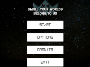 Small Your Worlds Belong To Us Image