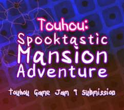 Touhou: Spooktastic Mansion Adventure Image