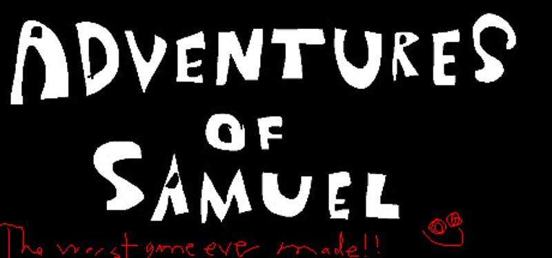 Adventures of Samuel: The Worst Game Ever Made Game Cover