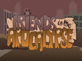 Friends in the Apocalypse Image