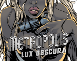 Metropolis Lux Obscura Image