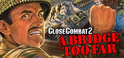 Close Combat 2: A Bridge Too Far Image