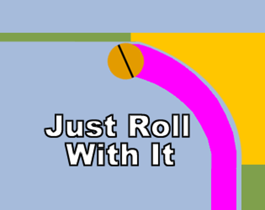 Just Roll With It Game Cover