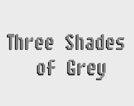 Three Shades of Grey Image