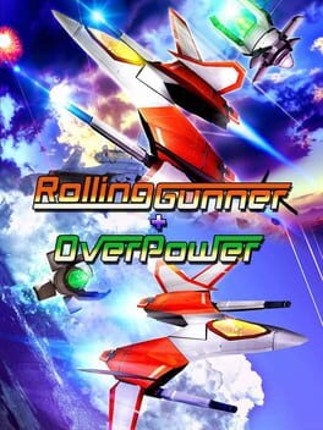 Rolling Gunner + Over Power Game Cover