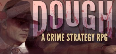 DOUGH: A Crime Strategy RPG Image