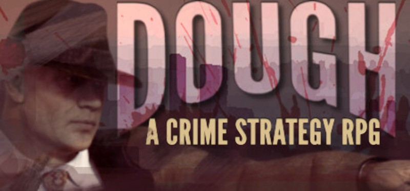 DOUGH: A Crime Strategy RPG Game Cover