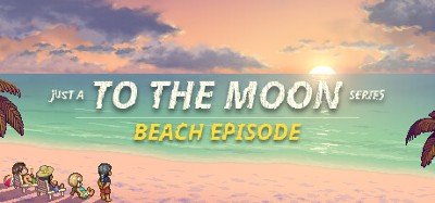 Just a To the Moon Series Beach Episode Image