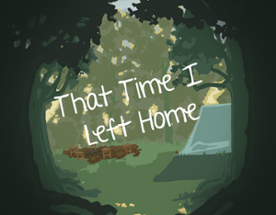 That Time I left Home Image