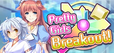 Pretty Girls Breakout! Image