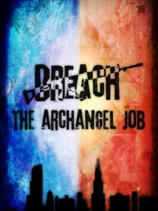 Breach: The Archangel Job Game Cover
