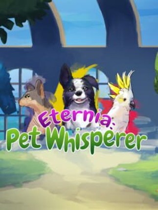 Eternia: Pet Whisperer Game Cover