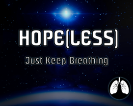 Hope(less): Just Keep Breathing Image