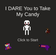 I DARE You To Take My Candy Image