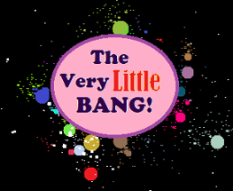 The Very Little Bang Image