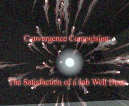Convergence Compulsion: The Satisfaction of a Job Well Done Image