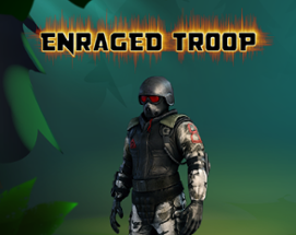 Enraged Troop Image