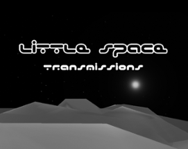 Little Space: Transmissions Image