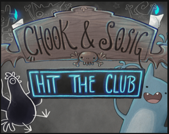 Chook & Sosig: Hit The Club Game Cover