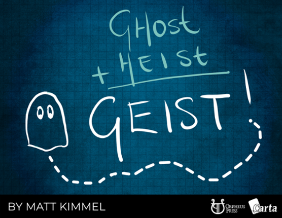 Ghost + Heist = Geist - itchfunding Game Cover