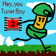 Hey, you, Turret boy! 2 Image