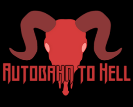 Autobahn To Hell Image