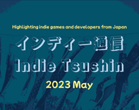 Indie Tsushin: 2023 May Issue Image