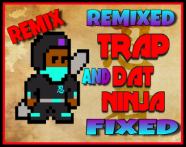 Trap Dat Ninja: REMIX Image