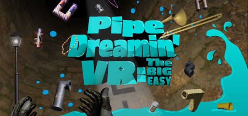 Pipe Dreamin' VR: The Big Easy Game Cover