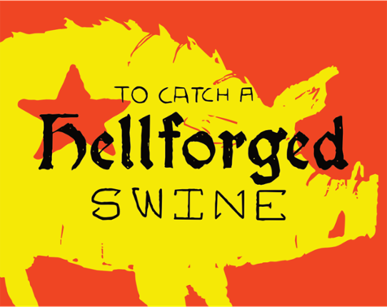 To Catch a Hellforged Swine Game Cover
