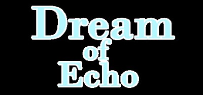 Dream of Echo Image