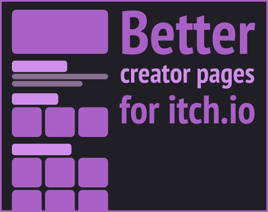 Better creator pages at itch.io Game Cover