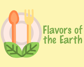 Flavors of the Earth Image