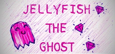 Jellyfish the Ghost Image