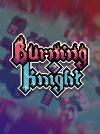 Burning Knight Game Cover