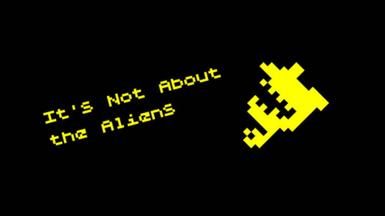 It's Not About the Aliens (2014) Game Cover