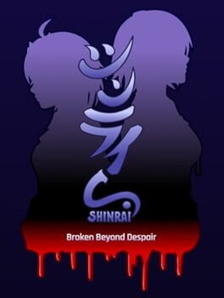 Shinrai: Broken Beyond Despair Game Cover