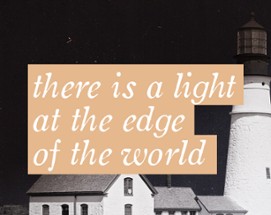 There is a Light at the Edge of the World Image
