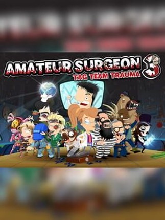 Amateur Surgeon 3: Tag Team Trauma Game Cover
