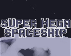 Super Mega Spaceship Image