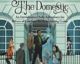 The Domestic - Solo Adventure for Rivers of London the Roleplaying Game Image