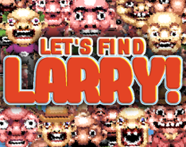 Let's Find Larry! Image