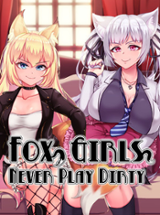 Fox Girls Never Play Dirty Image