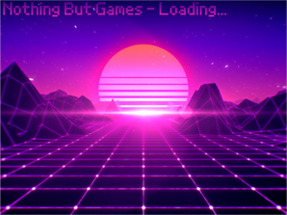 Nothing But Games Image