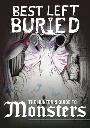 Best Left Buried: Hunter's Guide to Monsters Game Cover