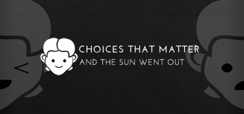 Choices That Matter: And The Sun Went Out Game Cover