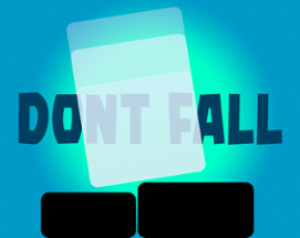 Dont Fall Image