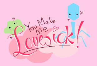You Make Me Lovesick! Image