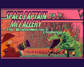 Space Captain McCallery Ep. 3: The Weaponmaster's Challenge Image