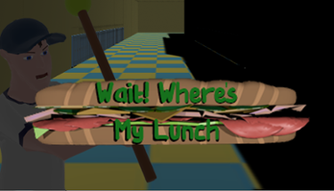 Wait! Where's My Lunch Image